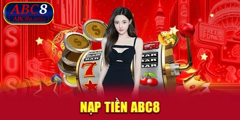 Nạp tiền tại nhà cái ABC8 cực nhanh